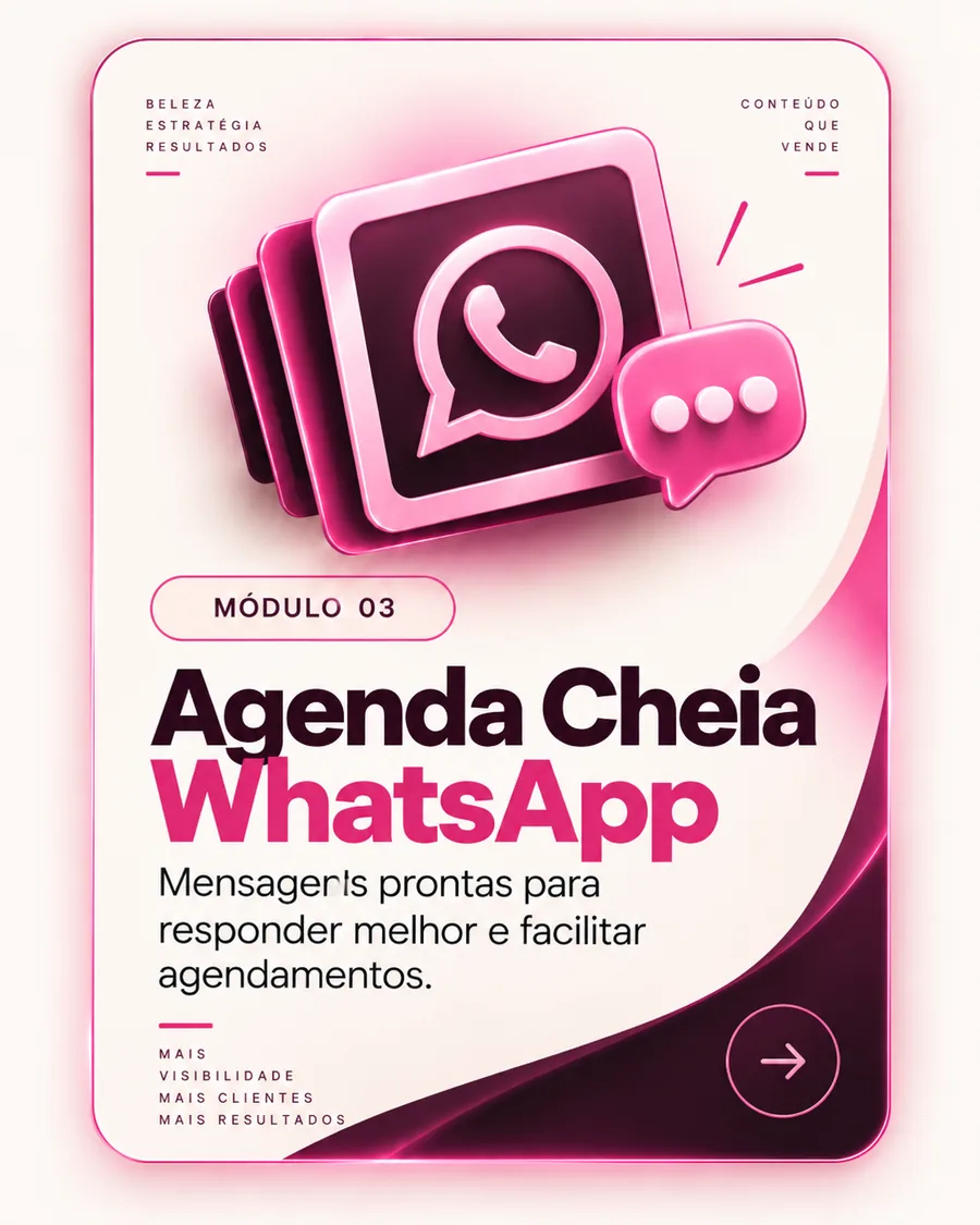 Módulo 03, Agenda Cheia WhatsApp. Mensagens prontas para responder melhor e facilitar agendamentos.